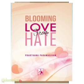 BLOOMING LOVE FROM HATE