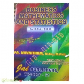 Business Mathematics and Statistics for B.B.A / B.B.M