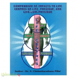 Compendium of Impacts To Life Centers of Life, Physique And Life Cum Physique