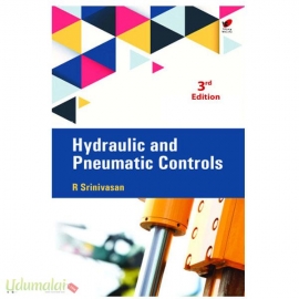 Hydraulics and Pneumatic Controls 3rd edition(Anna University)