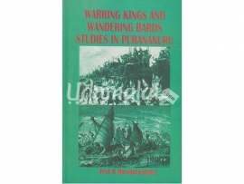 Warring Kings and Wandering Bards Studies in Purananurur