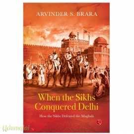 When the Sikhs Conquered Delhi