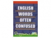ENGLISH WORDS OFTEN CONFUSED