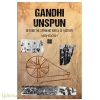 Gandhi Unspun(Beyond the spinning wheel of history)