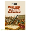 Make India Complete Federation!