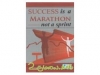 SUCCESS is a MARATHON nat a sprint