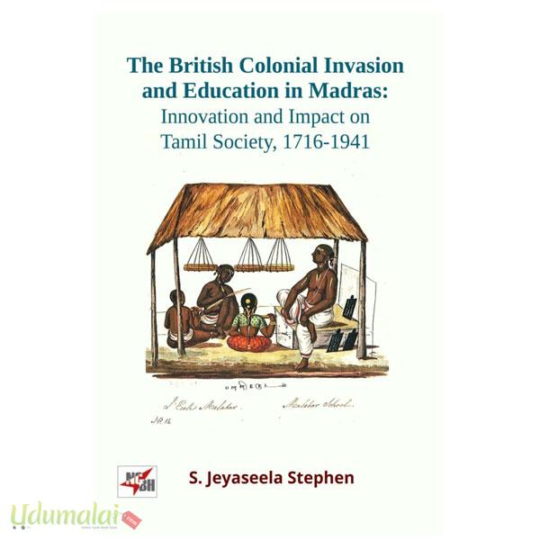 The British Colonial Invasion and Education in Madras :1716 – 1941 ...